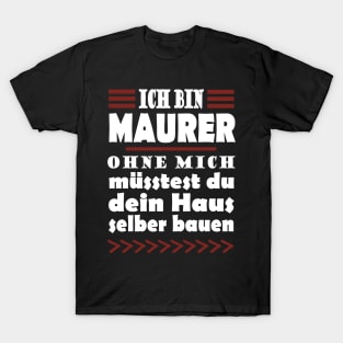 Maurer Handwerk Baustelle Beruf Spruch Häuslebauer T-Shirt